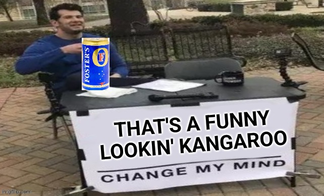 THAT'S A FUNNY LOOKIN' KANGAROO | made w/ Imgflip meme maker