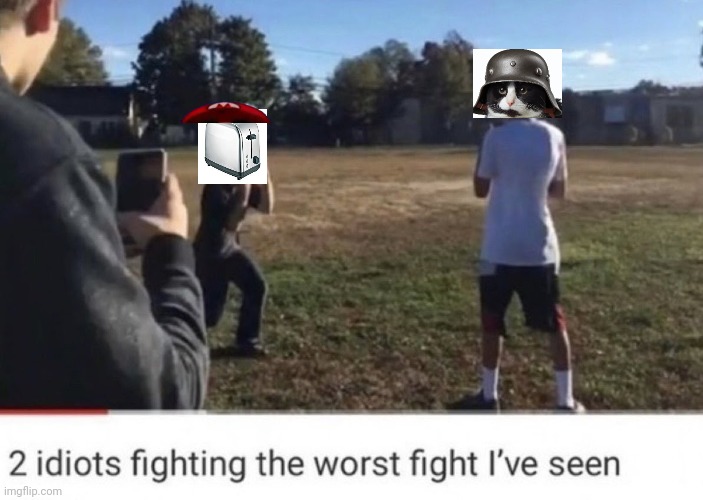 two idiots fighting | image tagged in two idiots fighting | made w/ Imgflip meme maker