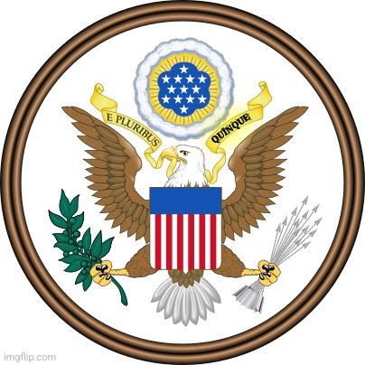 Great Seal of the United States | QUĪNQUE | image tagged in great seal of the united states | made w/ Imgflip meme maker