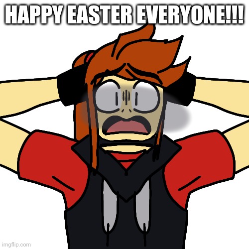 HAPPY EASTER EVERYONE!!! | made w/ Imgflip meme maker