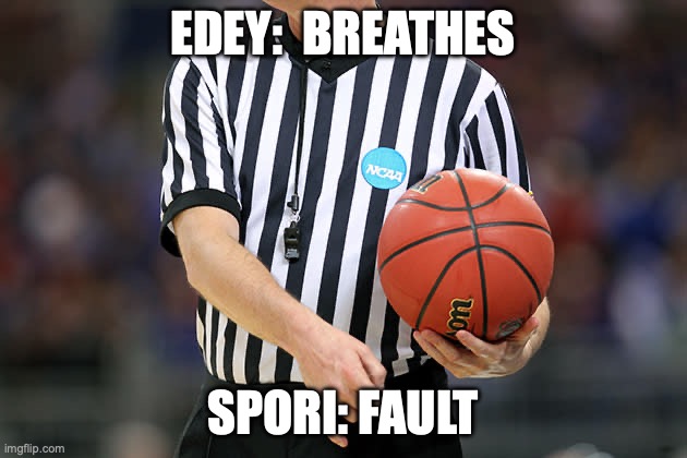 EDEY:  BREATHES; SPORI: FAULT | made w/ Imgflip meme maker