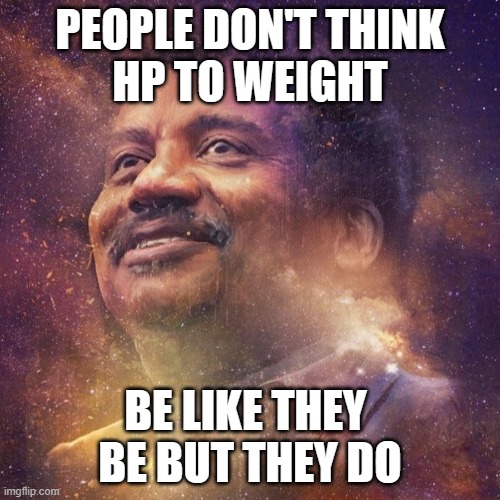 Black Science Man | PEOPLE DON'T THINK
HP TO WEIGHT; BE LIKE THEY 
BE BUT THEY DO | image tagged in black science man | made w/ Imgflip meme maker