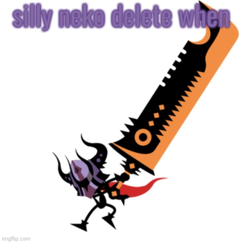 genbur | silly neko delete when | image tagged in genbur | made w/ Imgflip meme maker