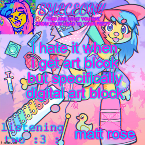 where i can literally only draw on paper and not on compjut | i hate it when i get art blcok but specifically digital art block; matt rose | image tagged in this is sylceon speakjin and ur listenin 2 4lung | made w/ Imgflip meme maker