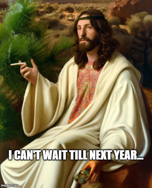 Next Easter... | I CAN'T WAIT TILL NEXT YEAR... | image tagged in jesus,easter,2025 | made w/ Imgflip meme maker