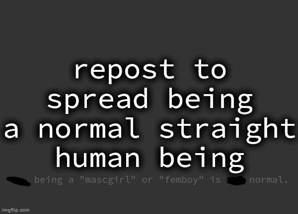 being normal is yay | image tagged in being normal is yay | made w/ Imgflip meme maker