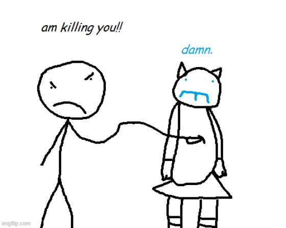 me killing neko cuz he's annoying | made w/ Imgflip meme maker
