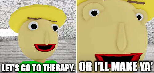 Lets go to therapy or ill make ya Blank Meme Template