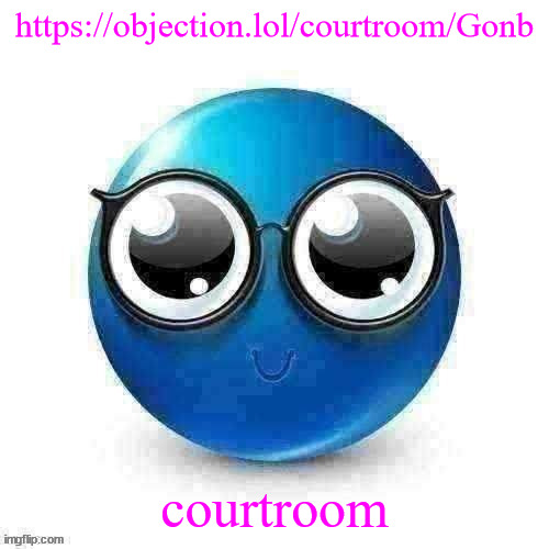 temp | https://objection.lol/courtroom/Gonb; courtroom | image tagged in temp | made w/ Imgflip meme maker