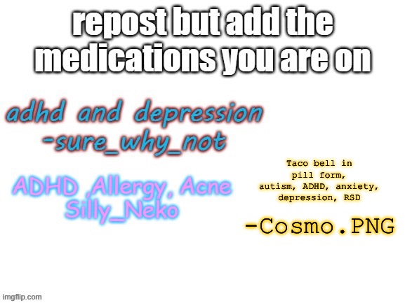 Spider Man 2 pizza theme | Taco bell in pill form, autism, ADHD, anxiety, depression, RSD; -Cosmo.PNG | image tagged in e | made w/ Imgflip meme maker