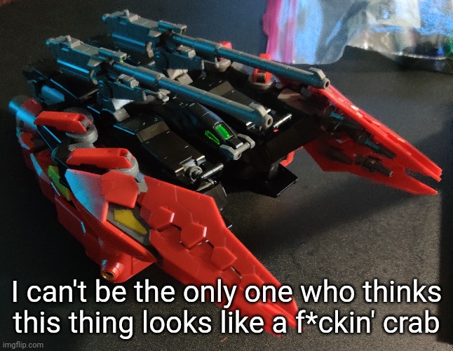 The kutan twin dragon type. It's the armor that connects to the typhoeus Gundam to make it the typhoeus Gundam chimera | I can't be the only one who thinks this thing looks like a f*ckin' crab | made w/ Imgflip meme maker