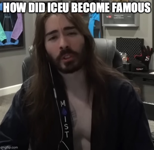 Penguinz0 | HOW DID ICEU BECOME FAMOUS | image tagged in penguinz0 | made w/ Imgflip meme maker