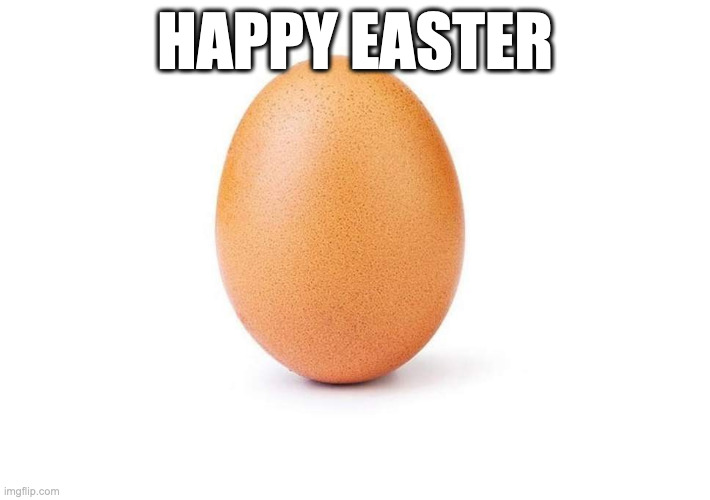 Eggbert | HAPPY EASTER | image tagged in eggbert,easter | made w/ Imgflip meme maker