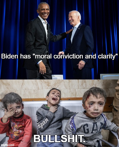 There is nothing moral about aiding a colonial power to exact genocid3. | Biden has "moral conviction and clarity"; BULLSHIT. | image tagged in genocide,israel,palestine,gaza,biden,joe biden | made w/ Imgflip meme maker