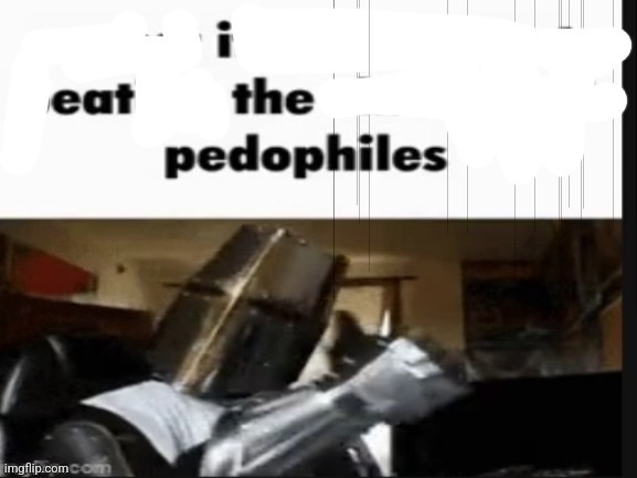 repost if you support beating the shit out of pedophiles | image tagged in repost if you support beating the shit out of pedophiles | made w/ Imgflip meme maker