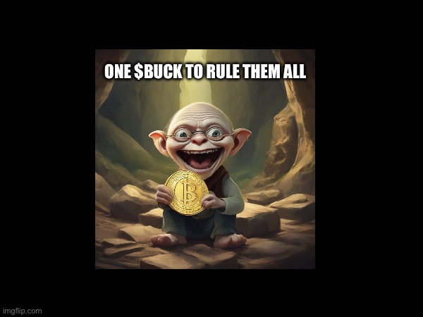Dwight Gollum | ONE $BUCK TO RULE THEM ALL | image tagged in dwight schrute | made w/ Imgflip meme maker