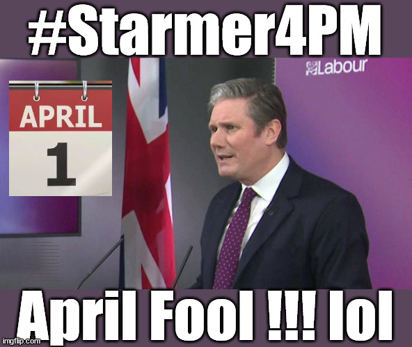 #Starmer4PM - April Fool 2024 | #Starmer4PM; 'Discontent' from Labour MPs; Waspi Women; 'PENSION TRIPLE LOCK' Anneliese Dodds Rwanda plan Quid Pro Quo UK/EU Illegal Migrant Exchange deal; UK not taking its fair share, EU Exchange Deal = People Trafficking !!! Starmer to Betray Britain, #Burden Sharing #Quid Pro Quo #100,000; #Immigration #Starmerout #Labour #wearecorbyn #KeirStarmer #DianeAbbott #McDonnell #cultofcorbyn #labourisdead #labourracism #socialistsunday #nevervotelabour #socialistanyday #Antisemitism #Savile #SavileGate #Paedo #Worboys #GroomingGangs #Paedophile #IllegalImmigration #Immigrants #Invasion #Starmeriswrong #SirSoftie #SirSofty #Blair #Steroids (AKA Keith) Labour Slippery Starmer STARMER FORCED TO RE-ADMIT RACIST ABBOTT BACK INTO THE LABOUR PARTY; Re dominant use of the Union Jack Flag in election campaign material; Concerns were raised by the partys Black, Asian and Minority ethnic (BAME) group & activists; Capt U-Turn;; April Fool !!! lol | image tagged in labourisdead,illegal immigration,stop boats rwanda,20 mph ulez khan,slippery starmer,rayner cover up | made w/ Imgflip meme maker