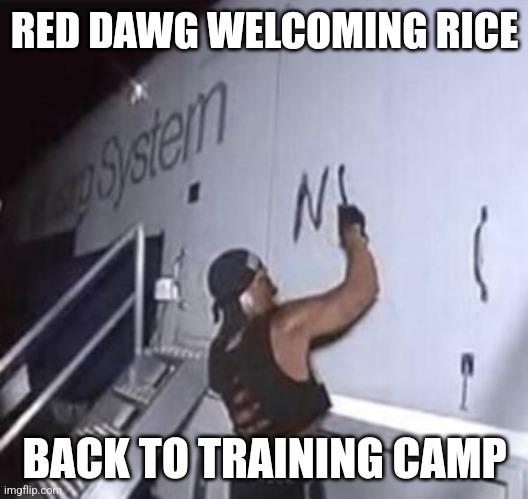 Hulk Hogan Spray Paint | RED DAWG WELCOMING RICE; BACK TO TRAINING CAMP | image tagged in hulk hogan spray paint | made w/ Imgflip meme maker