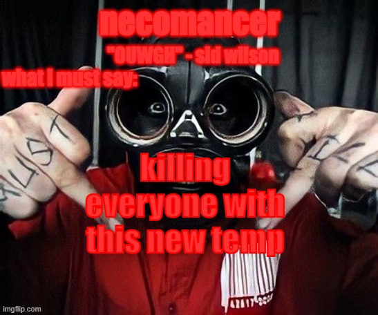 necomancer temp | killing everyone with this new temp | image tagged in necomancer temp | made w/ Imgflip meme maker