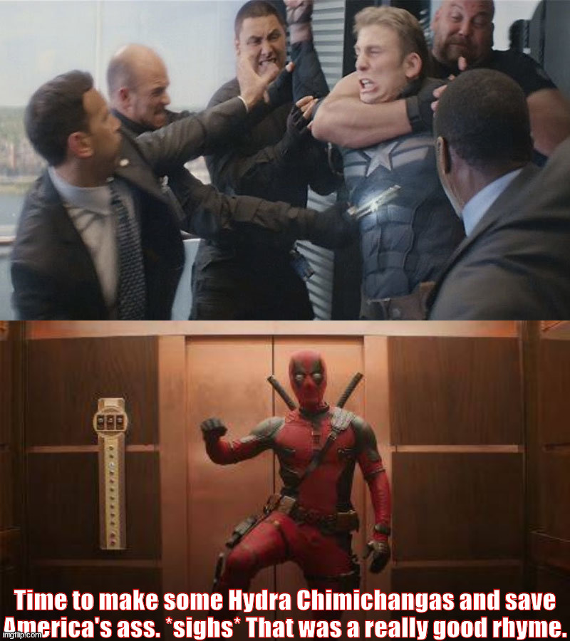 Wade coming to Cap's rescue | Time to make some Hydra Chimichangas and save America's ass. *sighs* That was a really good rhyme. | image tagged in deadpool,captain america elevator | made w/ Imgflip meme maker