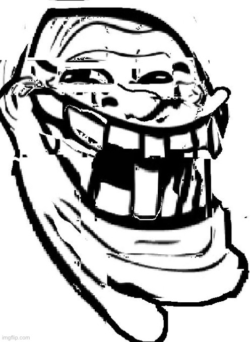 warped troll face | image tagged in warped troll face | made w/ Imgflip meme maker