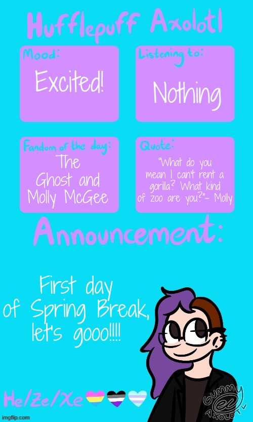 Nothing; Excited! The Ghost and Molly McGee; "What do you mean I can't rent a gorilla? What kind of zoo are you?"- Molly; First day of Spring Break, let's gooo!!!! | made w/ Imgflip meme maker