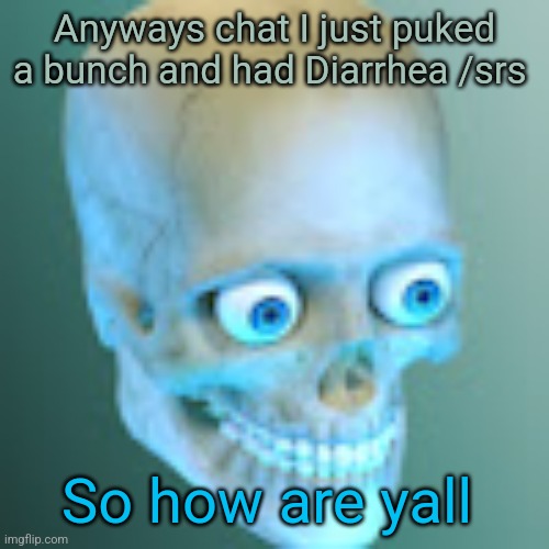 Youtube pfp | Anyways chat I just puked a bunch and had Diarrhea /srs; So how are yall | image tagged in youtube pfp | made w/ Imgflip meme maker