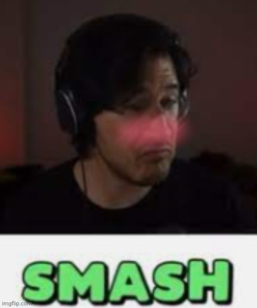 Markiplier Smash | image tagged in markiplier smash | made w/ Imgflip meme maker