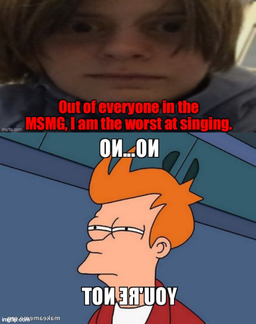 image tagged in msmg | made w/ Imgflip meme maker