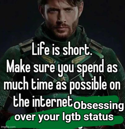 Obsessing
over your lgtb status | made w/ Imgflip meme maker