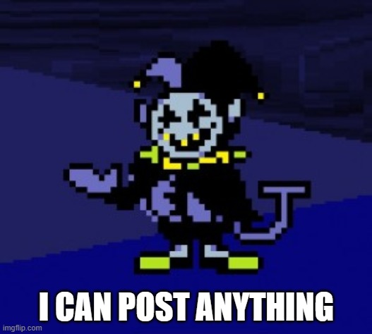 I CAN DO ANYTHING!!! | I CAN POST ANYTHING | image tagged in i can do anything | made w/ Imgflip meme maker