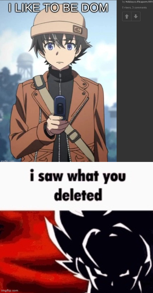 image tagged in i saw what you deleted | made w/ Imgflip meme maker