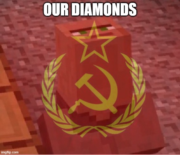 OUR DIAMONDS | made w/ Imgflip meme maker
