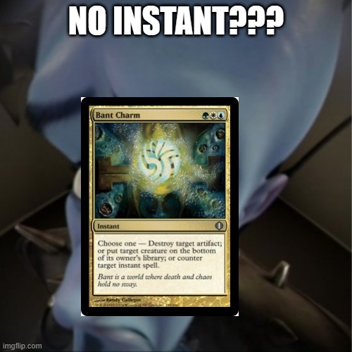 Brokers in MTG be like | NO INSTANT??? | image tagged in megamind peeking | made w/ Imgflip meme maker