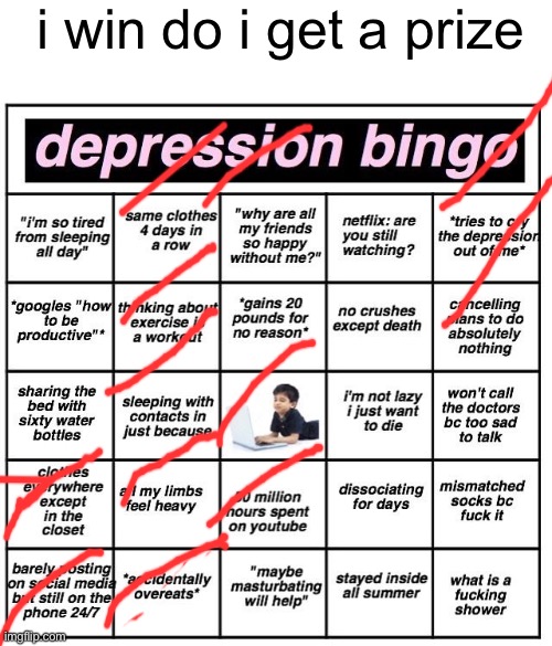 hey depression_much i’ve posted lots today you can guess how my day is | i win do i get a prize | image tagged in blank white template,depression bingo | made w/ Imgflip meme maker