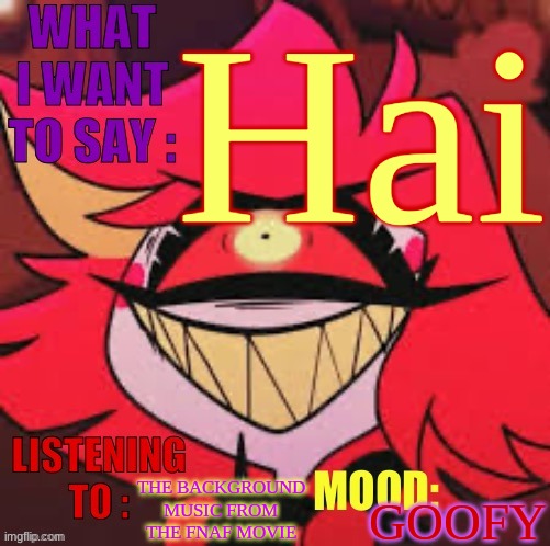 Wowzers | Hai; THE BACKGROUND MUSIC FROM THE FNAF MOVIE; GOOFY | image tagged in wowzers | made w/ Imgflip meme maker