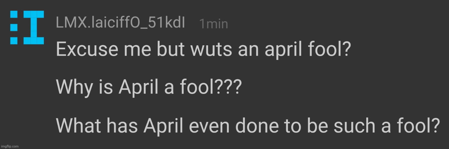 Who even is April anyway? | made w/ Imgflip meme maker
