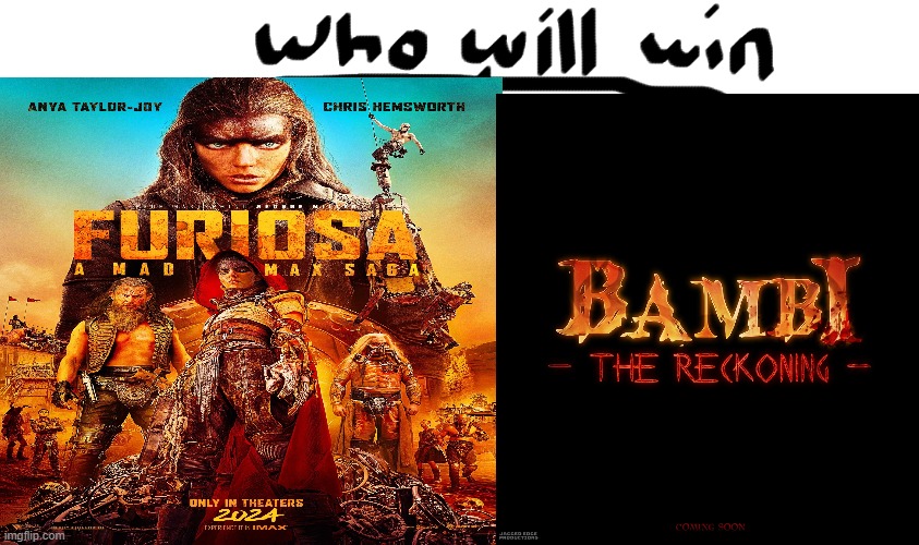 my bet is gonna be on bambi the reckoning | image tagged in who will win,bambi the reckoning | made w/ Imgflip meme maker