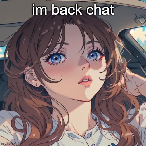 The-Person anime filter | im back chat | image tagged in i love getting crushed by huge men | made w/ Imgflip meme maker