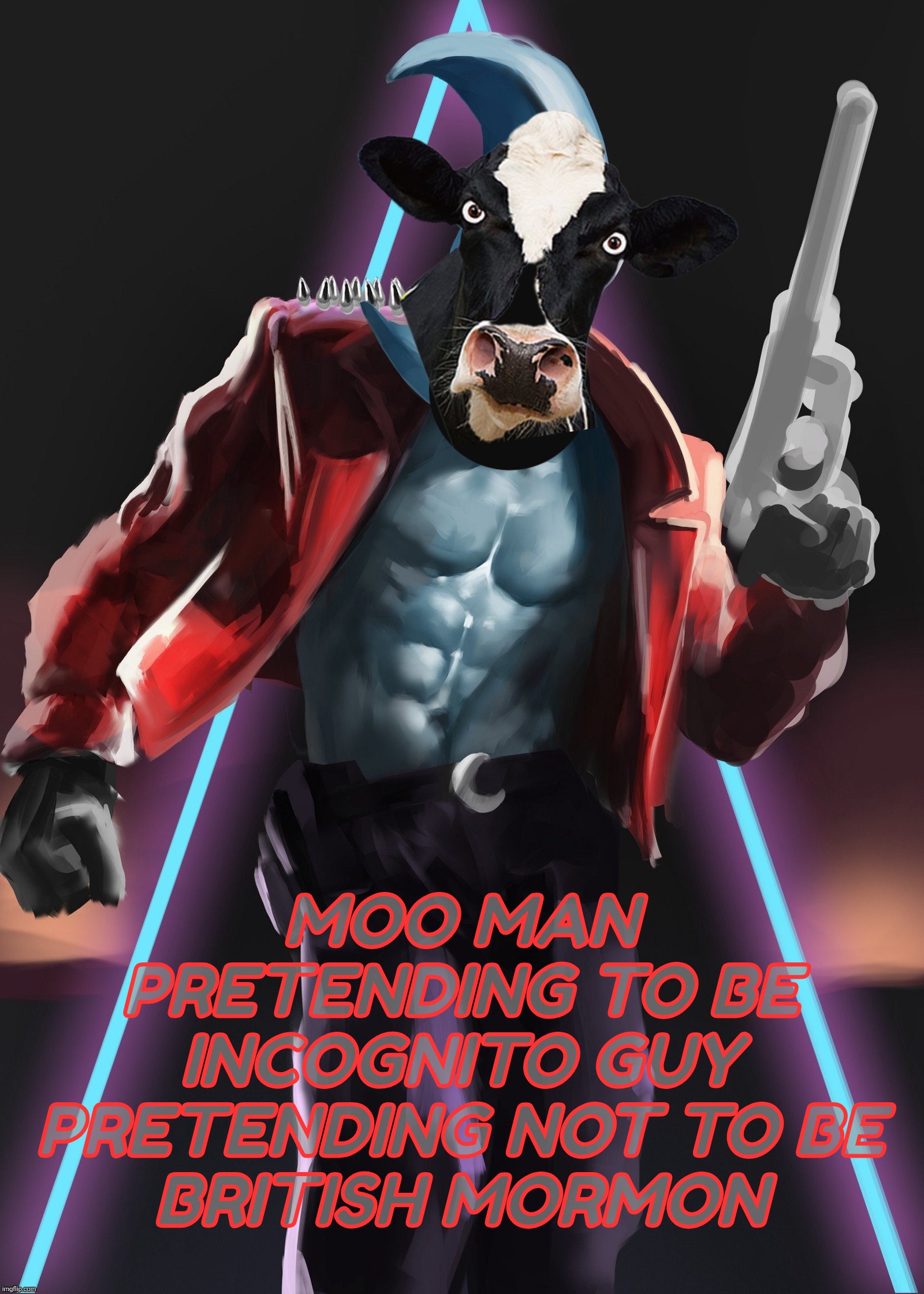 Moo Man trying to pretend he can pretend to be Toby. Only totally unfunny with an extra helping of boring to make up for it | MOO MAN
PRETENDING TO BE
INCOGNITO GUY
PRETENDING NOT TO BE
BRITISH MORMON | image tagged in moo man,moonie,sad cow disease,talking to himself,when that schizoaffective disorder kicks up,who's your daddy | made w/ Imgflip meme maker