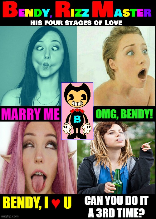 I wanna be as a Rizz as Bendy when I grow up | OMG, BENDY! BENDY, I ♥ U CAN YOU DO IT 
A 3RD TIME? MARRY ME ♥ | image tagged in vince vance,bendy,rizz,lover,cartoon,memes | made w/ Imgflip meme maker