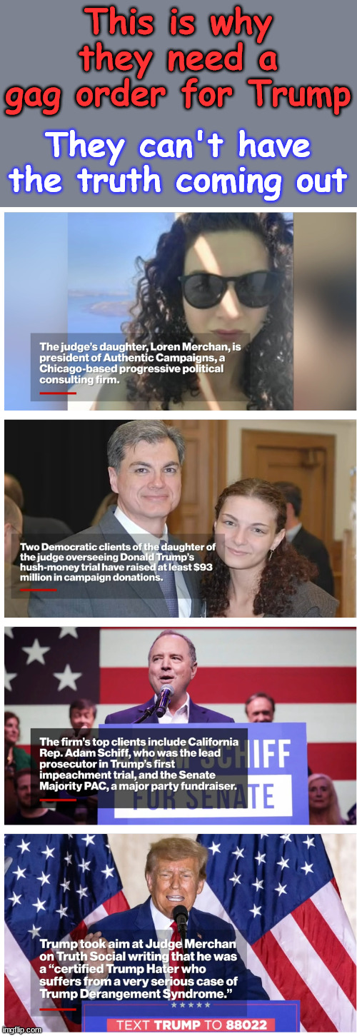 First Amendment Rights no longer apply | This is why they need a gag order for Trump; They can't have the truth coming out | image tagged in another bogus indictment,they cannot have the truth coming out | made w/ Imgflip meme maker