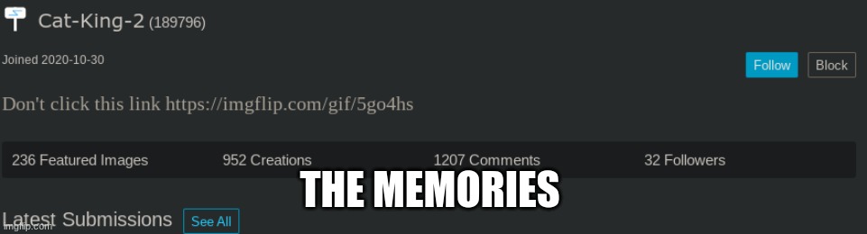Old friend | THE MEMORIES | image tagged in m | made w/ Imgflip meme maker