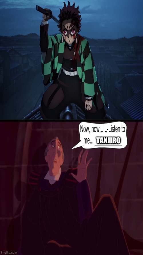 Tanjiro scared Frollo | TANJIRO | image tagged in crossover | made w/ Imgflip meme maker