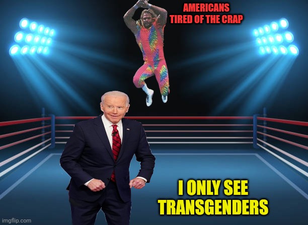 AMERICANS TIRED OF THE CRAP I ONLY SEE TRANSGENDERS | made w/ Imgflip meme maker