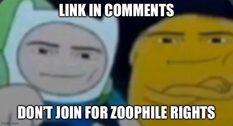 man face adventure time | LINK IN COMMENTS; DON’T JOIN FOR ZOOPHILE RIGHTS | image tagged in man face adventure time | made w/ Imgflip meme maker
