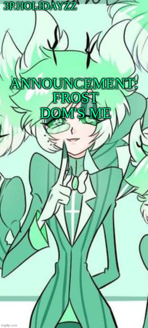 Frost Dom's me | FROST DOM'S ME | image tagged in m | made w/ Imgflip meme maker