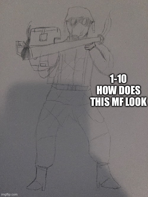 1-10 HOW DOES THIS MF LOOK | made w/ Imgflip meme maker