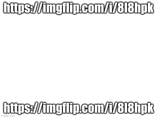 https://imgflip.com/i/8l8hpk; https://imgflip.com/i/8l8hpk | made w/ Imgflip meme maker