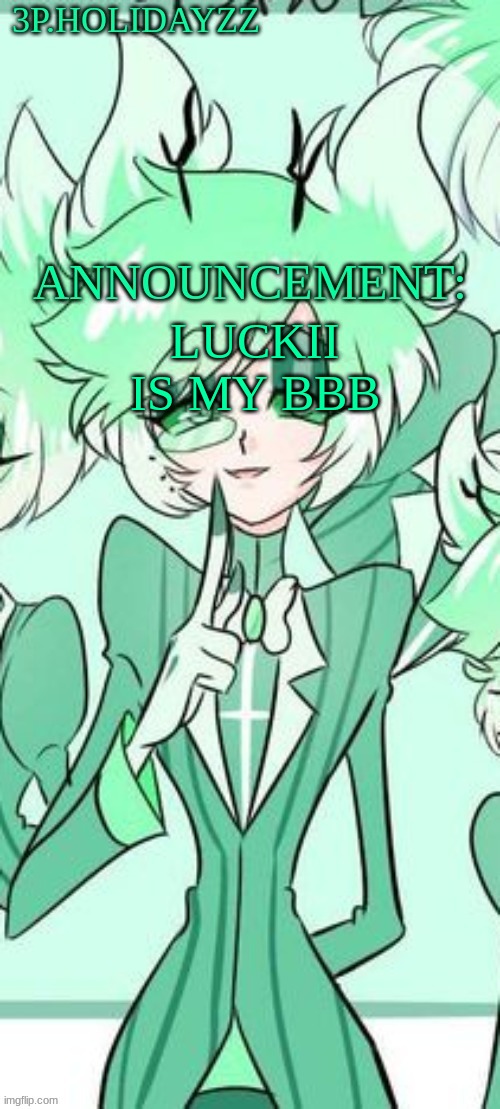 LUCKII IS MY BBB | image tagged in m | made w/ Imgflip meme maker